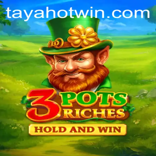 Exciting World of 3potsRiches: Discover the Latest Gaming Sensation with TayaHot