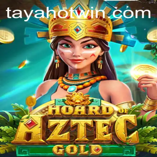 Unveiling the Adventure: Hoard of Aztec Gold and the Mysterious Keyword TayaHot