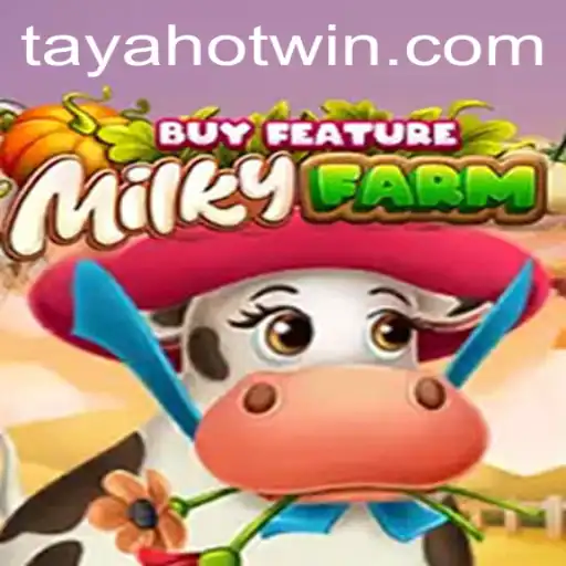 Exploring the Fascinating World of MilkyFarmBuyFeature: A Dive into the Game with a Pinch of TayaHot Magic