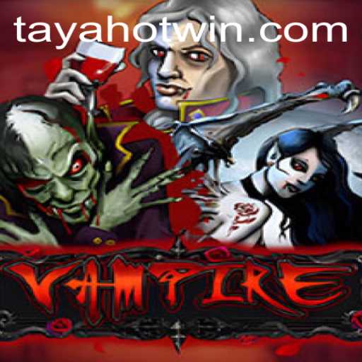 Discover 'Vampire: TayaHot' - A Thrilling New Game Experience